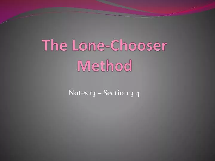 the lone chooser method