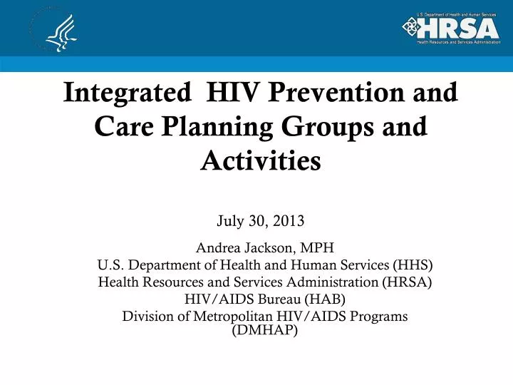 integrated hiv prevention and care planning groups and activities july 30 2013