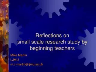 Reflections on small scale research study by beginning teachers