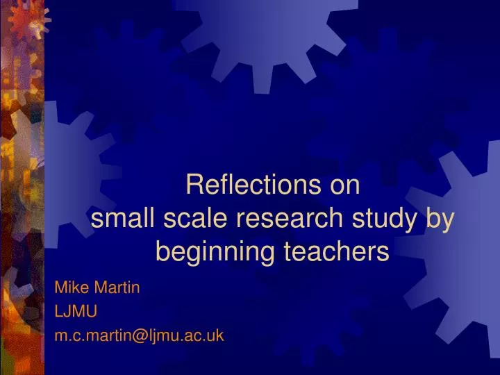 reflections on small scale research study by beginning teachers