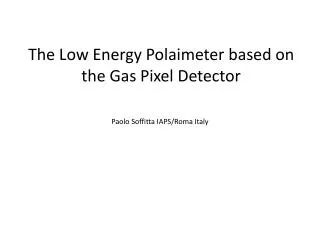 The Low Energy Polaimeter based on the Gas Pixel Detector