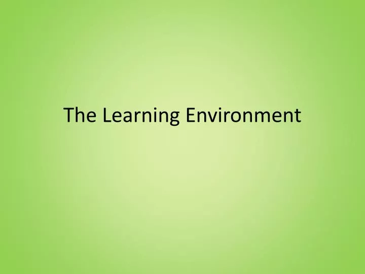 the learning environment
