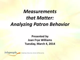 Measurements that Matter: Analyzing Patron Behavior