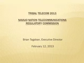 Tribal Telecom 2013 Navajo Nation telecommunications Regulatory Commission