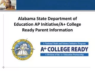 Alabama State Department of Education AP Initiative/A+ College Ready Parent Information