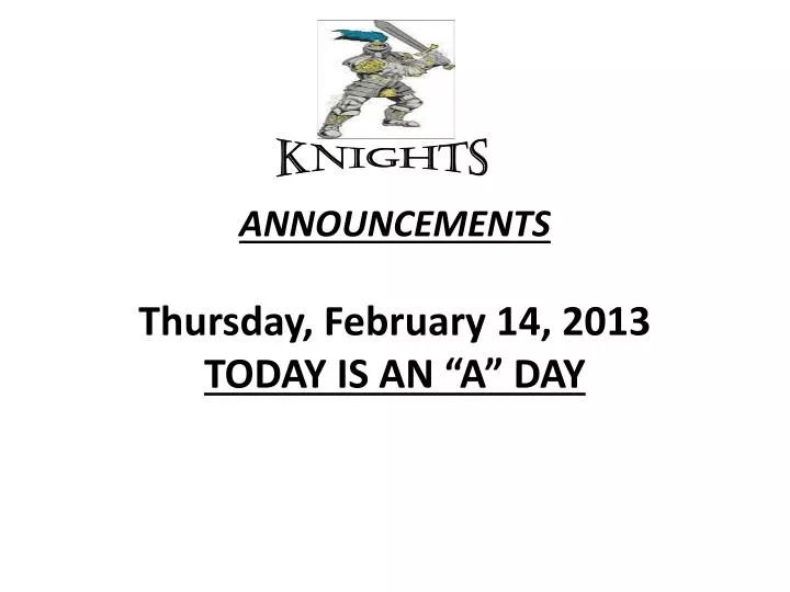 announcements thurs day february 14 2013 today is an a day