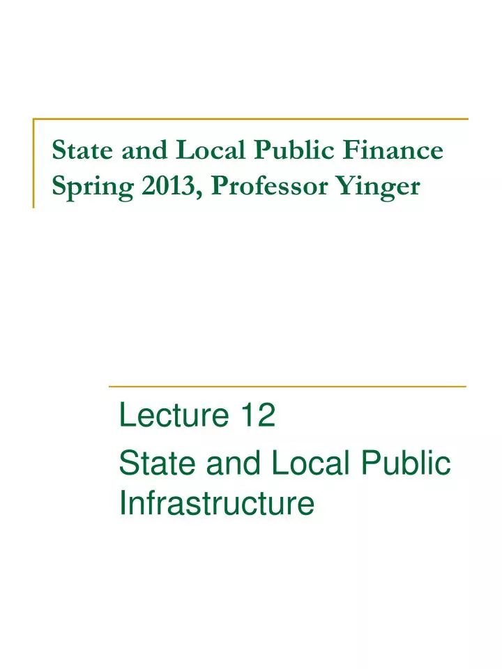 state and local public finance spring 2013 professor yinger