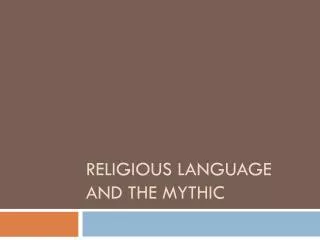 Religious Language and The Mythic