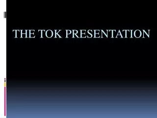 The ToK Presentation