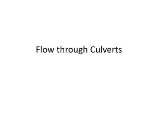 Flow through Culverts
