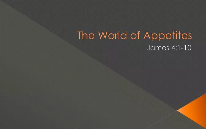 the world of appetites