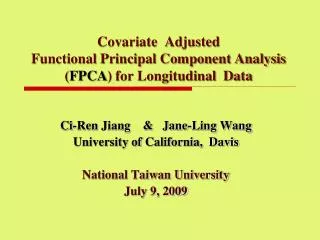 Covariate Adjusted Functional Principal Component Analysis ( FPCA ) for Longitudinal Data