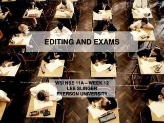 Editing and Exams
