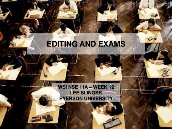 editing and exams