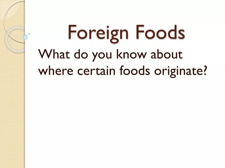 foreign foods