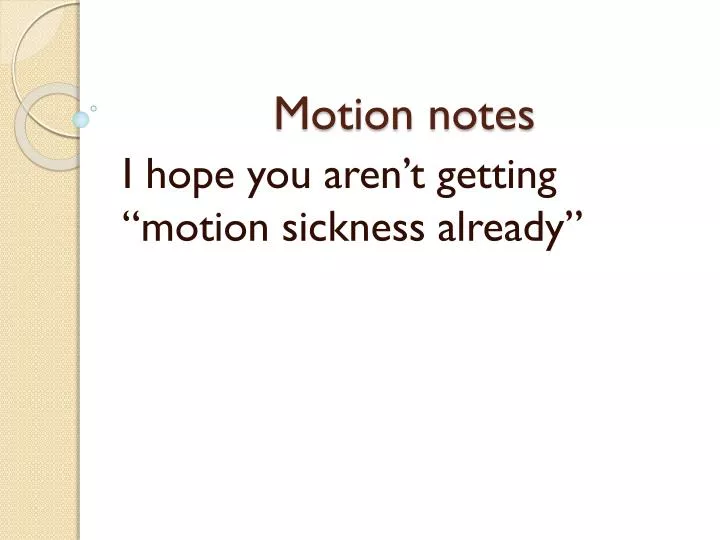 motion notes