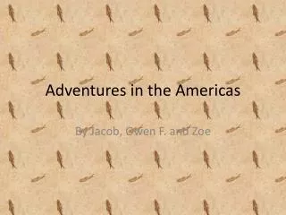 adventures in the americas