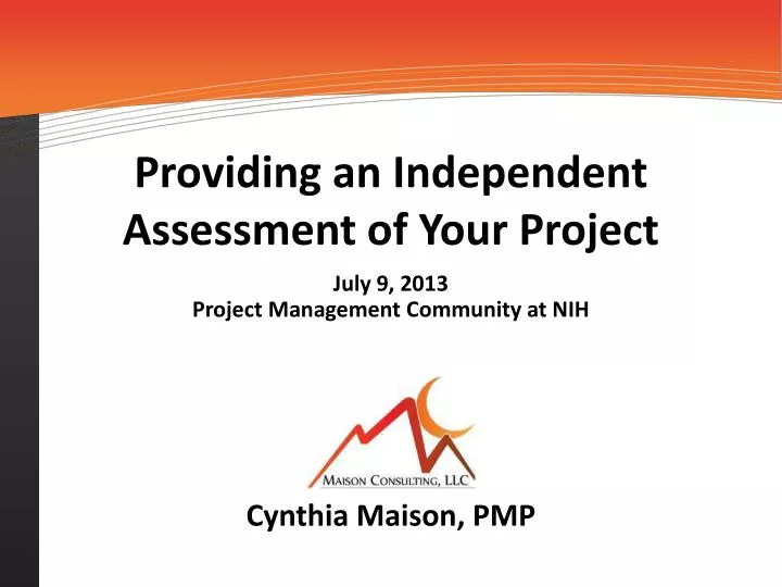 providing an independent assessment of your project