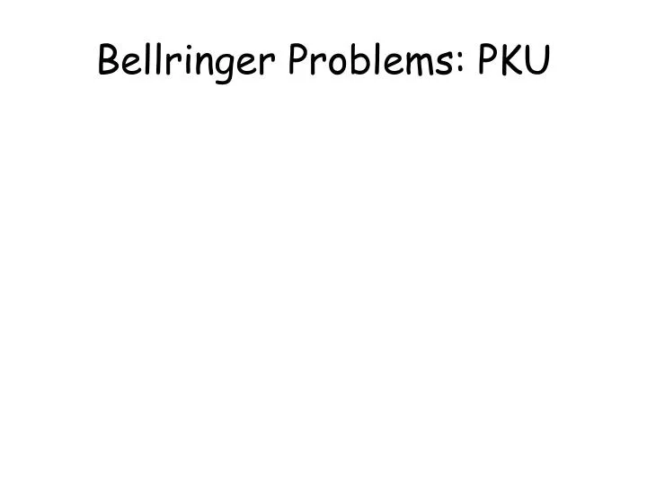 bellringer problems pku