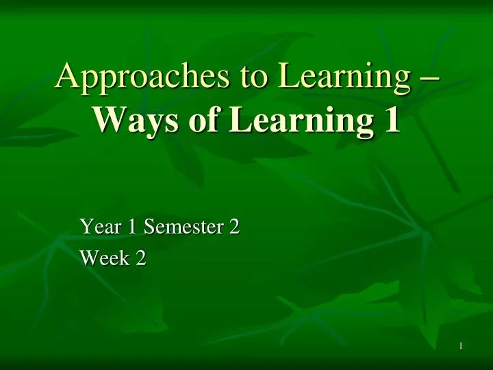 approaches to learning ways of learning 1