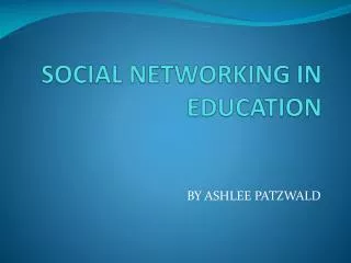 SOCIAL NETWORKING IN EDUCATION