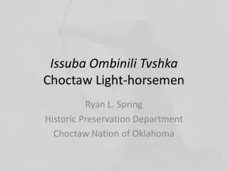 Issuba O mbinili Tvshka Choctaw Light-horsemen