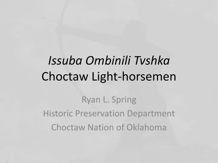 issuba o mbinili tvshka choctaw light horsemen