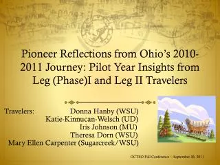 Travelers : Donna Hanby (WSU) Katie -Kinnucan-Welsch (UD)