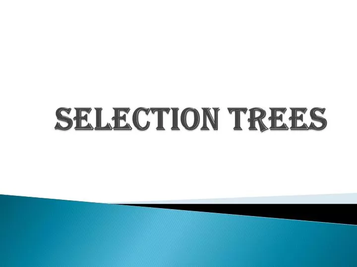 selection trees