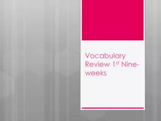 Vocabulary Review 1 st Nine-weeks