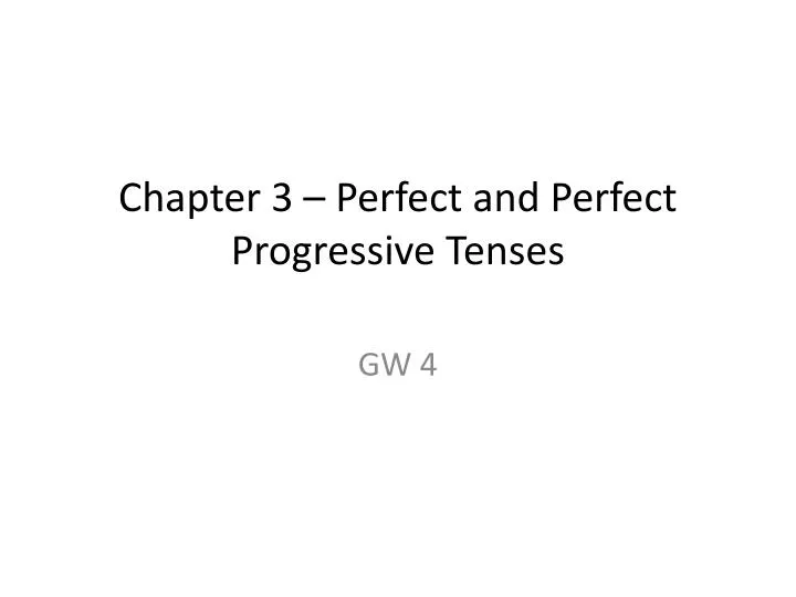 chapter 3 perfect and perfect progressive tenses