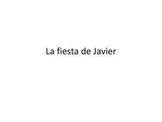la fiesta de javier