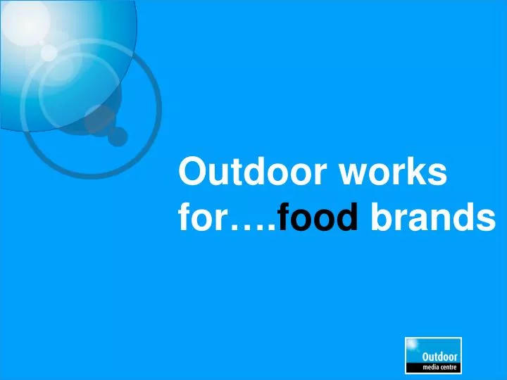 outdoor works for food brands
