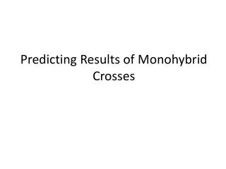 Predicting Results of Monohybrid Crosses