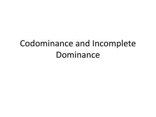 Codominance and Incomplete Dominance