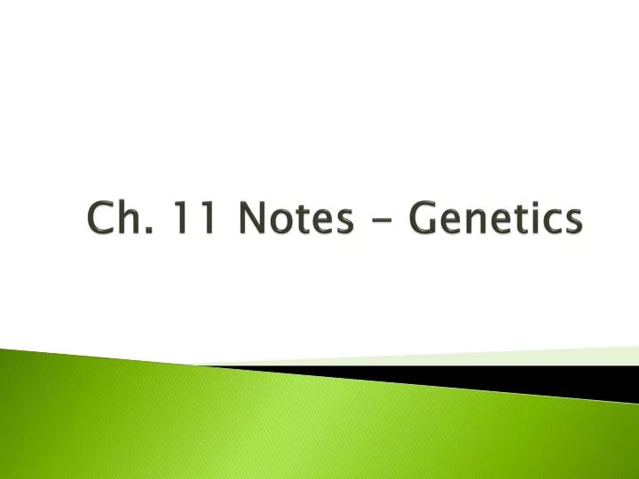 ch 11 notes genetics