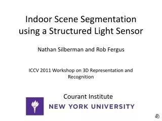 Indoor Scene Segmentation using a Structured Light Sensor