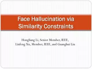 Face Hallucination via Similarity Constraints