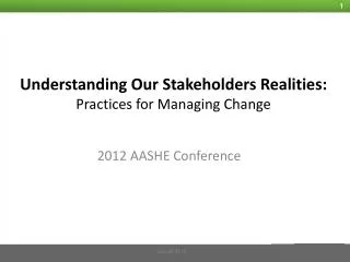 Understanding Our Stakeholders Realities: Practices for Managing Change
