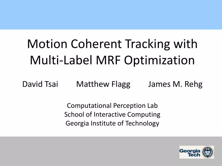 motion coherent tracking with multi label mrf optimization