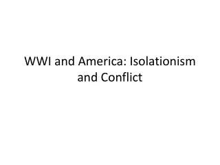 WWI and America: Isolationism and Conflict