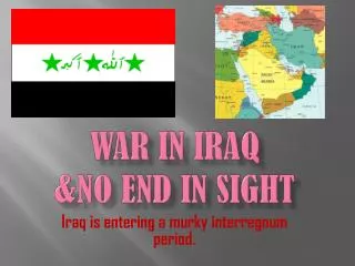 War in Iraq &amp;no end in sight