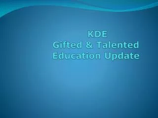 KDE Gifted &amp; Talented Education Update