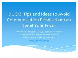 DUCK! Tips and Ideas to Avoid Communication Pitfalls that can Derail Your Focus