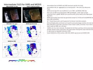 Intermediate files for MODIS and VIIRS have been used for this study.