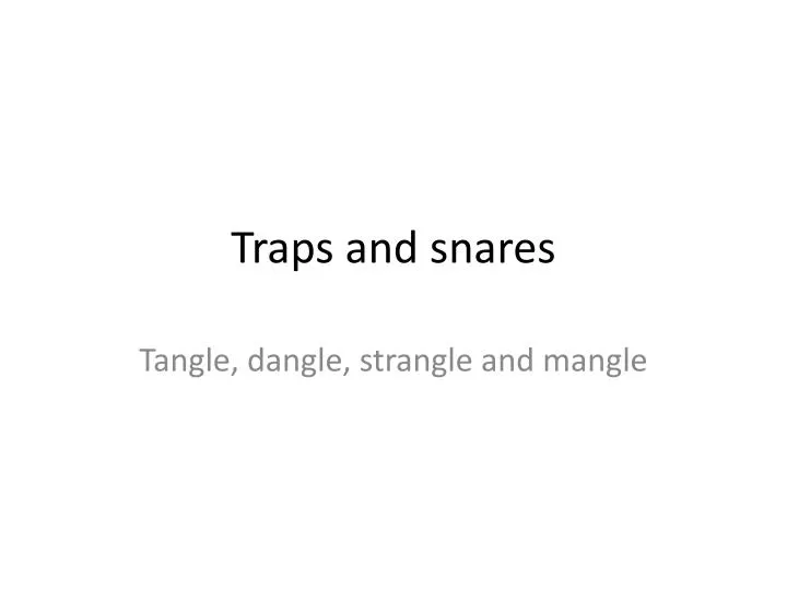 traps and snares