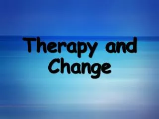 Therapy and Change