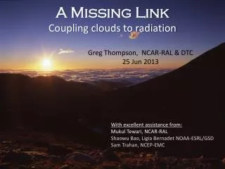 A Missing Link Coupling clouds to radiation