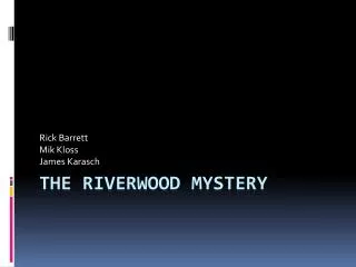 The Riverwood Mystery