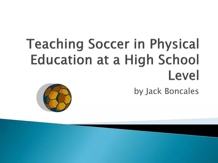 teaching soccer in physical education at a high school level